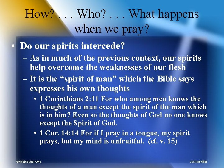 How? . . . Who? . . . What happens when we pray? •