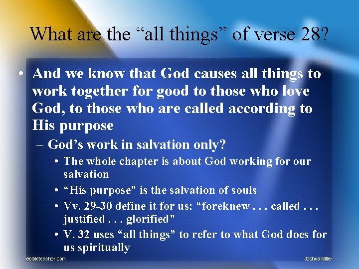 What are the “all things” of verse 28? • And we know that God