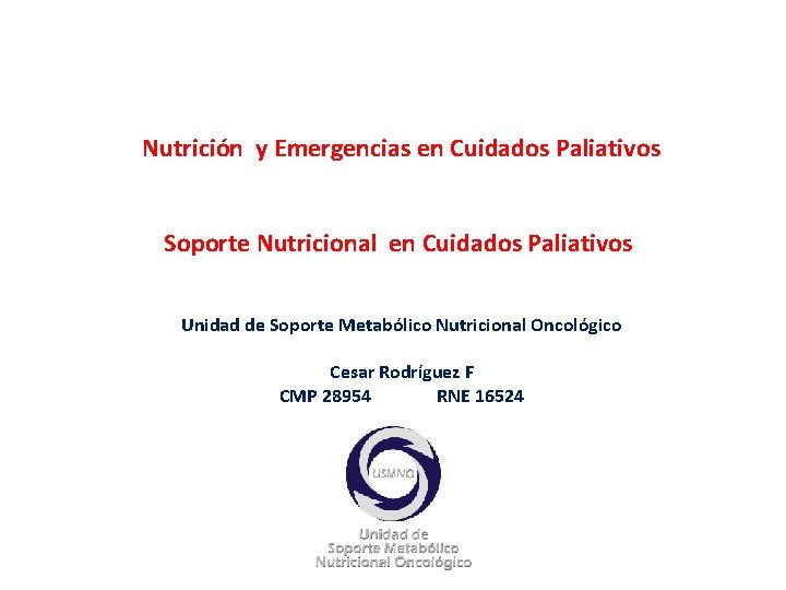 Nutrición y Emergencias en Cuidados Paliativos Soporte Nutricional en Cuidados Paliativos Unidad de Soporte