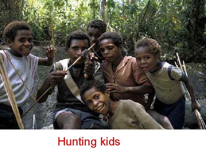 Hunting kids 