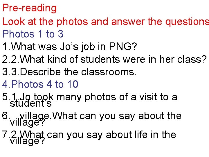 Pre-reading Look at the photos and answer the questions Photos 1 to 3 1.