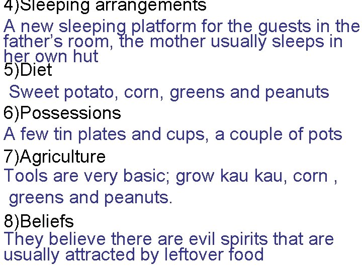 4)Sleeping arrangements A new sleeping platform for the guests in the father’s room, the