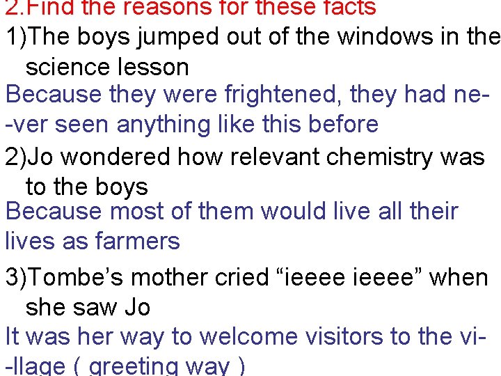2. Find the reasons for these facts 1)The boys jumped out of the windows