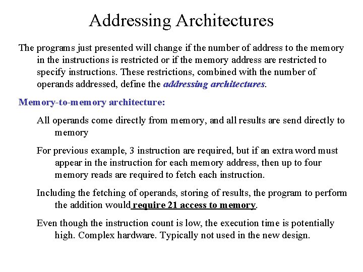 Addressing Architectures The programs just presented will change if the number of address to