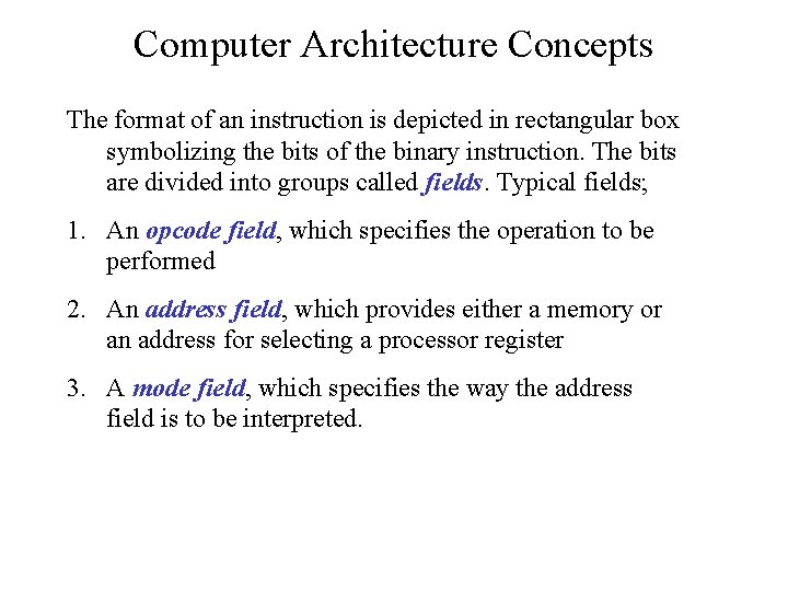 Computer Architecture Concepts The format of an instruction is depicted in rectangular box symbolizing