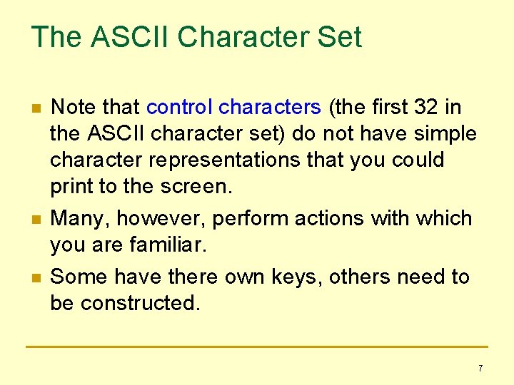 The ASCII Character Set n n n Note that control characters (the first 32