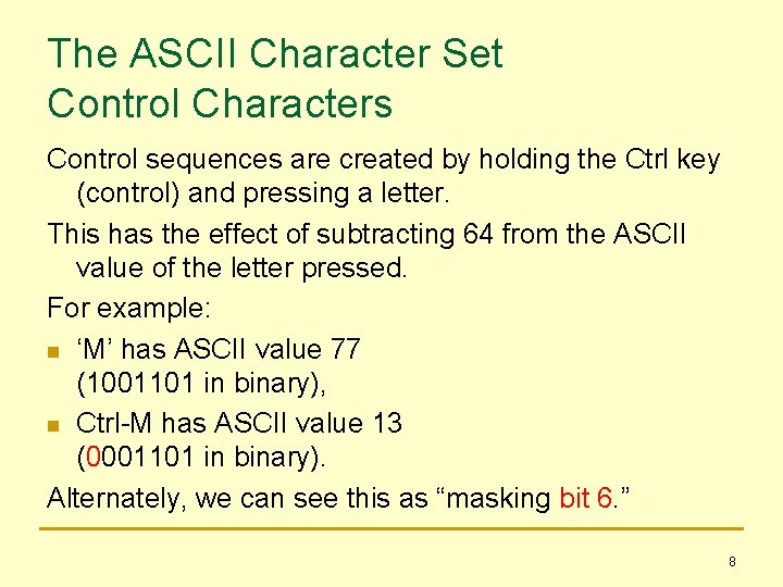 The ASCII Character Set Control Characters Control sequences are created by holding the Ctrl