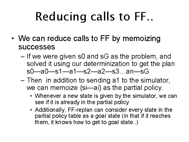 Reducing calls to FF. . • We can reduce calls to FF by memoizing