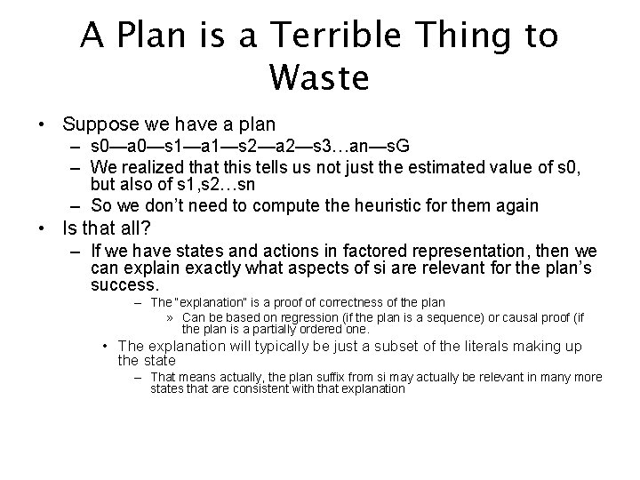 A Plan is a Terrible Thing to Waste • Suppose we have a plan
