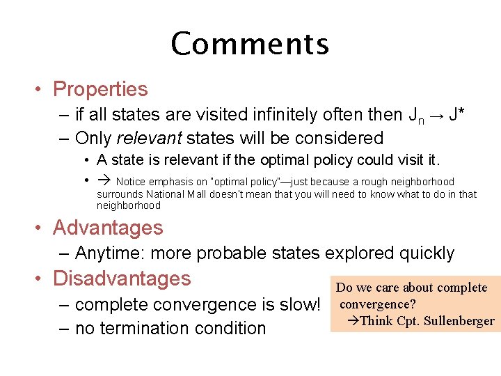 Comments • Properties – if all states are visited infinitely often then Jn →