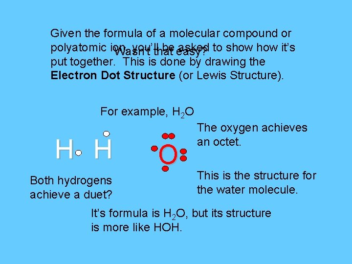 Given the formula of a molecular compound or polyatomic ion, you’llthat be easy? asked Given the formula of a molecular compound or polyatomic ion, you’llthat be easy? asked