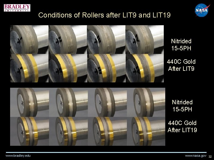 Conditions of Rollers after LIT 9 and LIT 19 Nitrided 15 -5 PH 440 Conditions of Rollers after LIT 9 and LIT 19 Nitrided 15 -5 PH 440