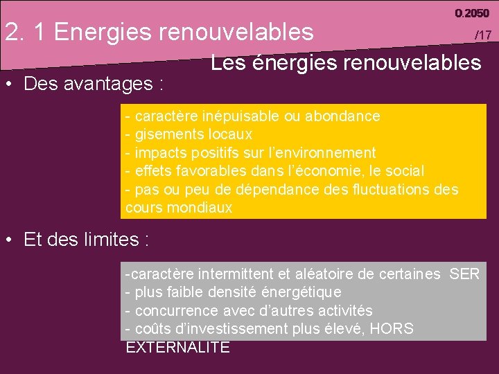 2. 1 Energies renouvelables • Des avantages : /17 Les énergies renouvelables - caractère