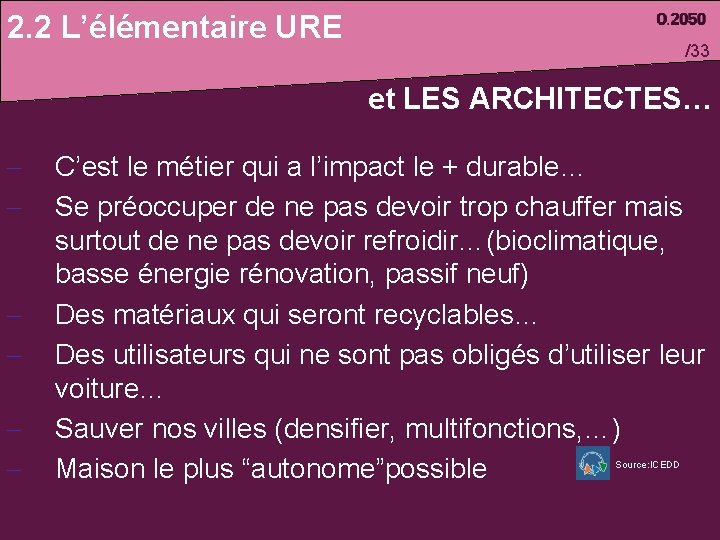 2. 2 L’élémentaire URE /33 et LES ARCHITECTES… - - C’est le métier qui