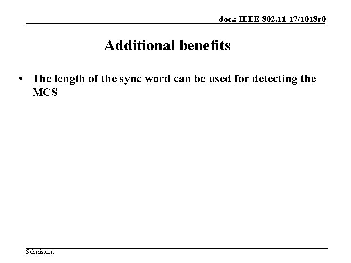 doc. : IEEE 802. 11 -17/1018 r 0 Additional benefits • The length of