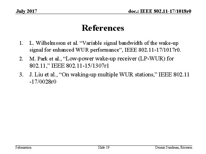 July 2017 doc. : IEEE 802. 11 -17/1018 r 0 References 1. L. Wilhelmsson