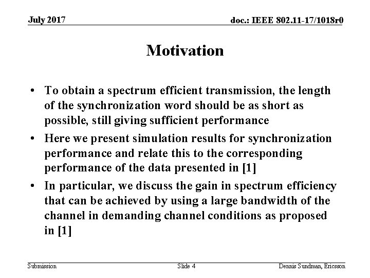 July 2017 doc. : IEEE 802. 11 -17/1018 r 0 Motivation • To obtain
