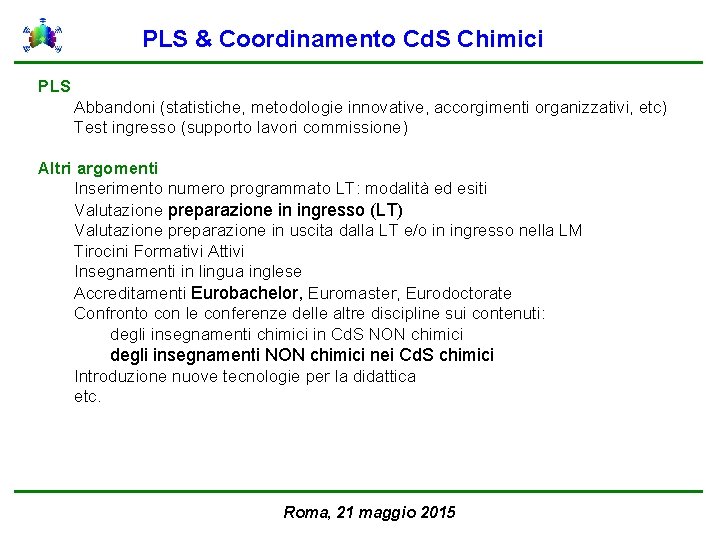 PLS & Coordinamento Cd. S Chimici PLS Abbandoni (statistiche, metodologie innovative, accorgimenti organizzativi, etc)