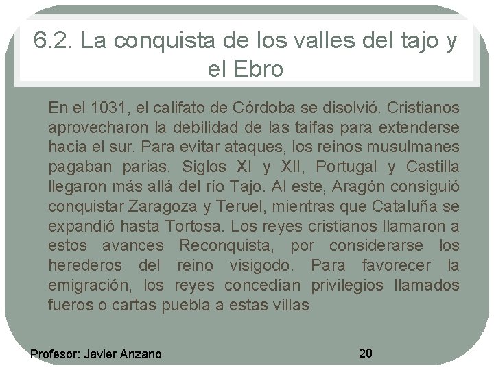 6. 2. La conquista de los valles del tajo y el Ebro • En