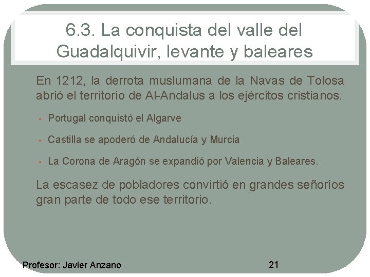 6. 3. La conquista del valle del Guadalquivir, levante y baleares • • En