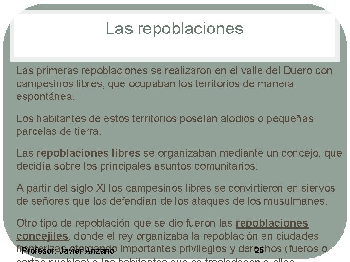 Las repoblaciones • • • Las primeras repoblaciones se realizaron en el valle del