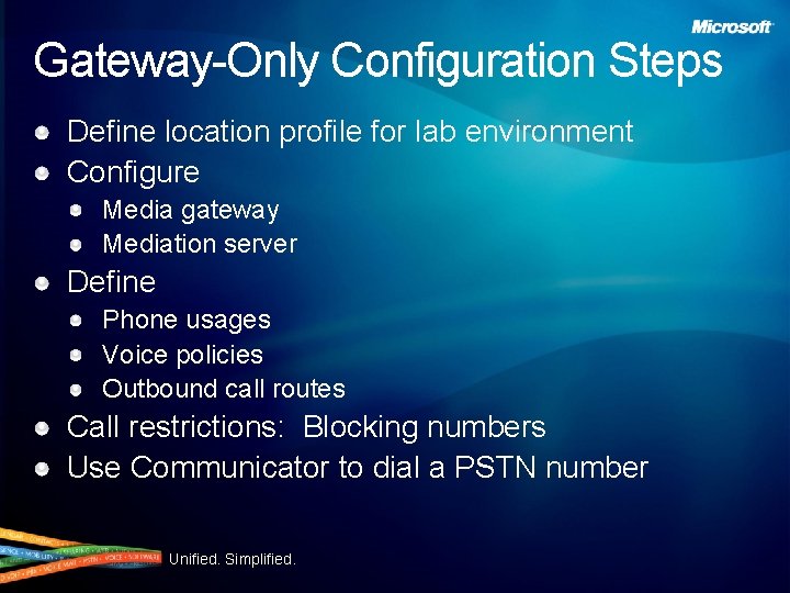 Gateway-Only Configuration Steps Define location profile for lab environment Configure Media gateway Mediation server