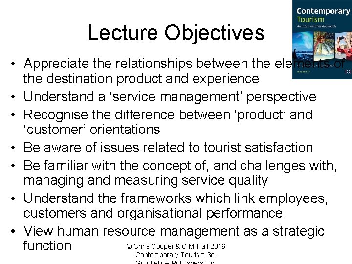 Lecture Objectives • Appreciate the relationships between the elements of the destination product and