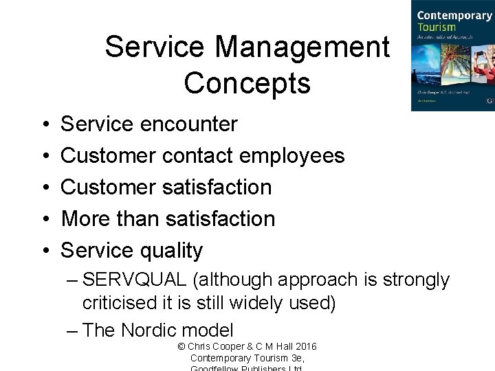 Service Management Concepts • • • Service encounter Customer contact employees Customer satisfaction More