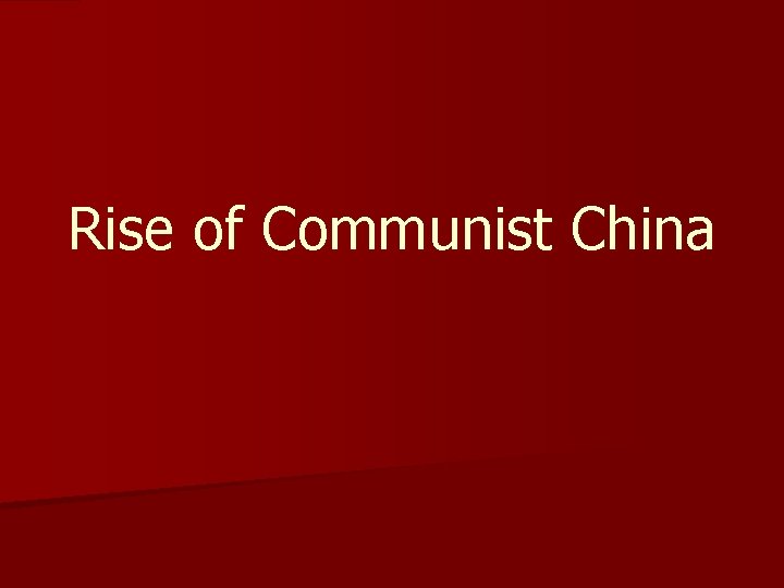Rise of Communist China 