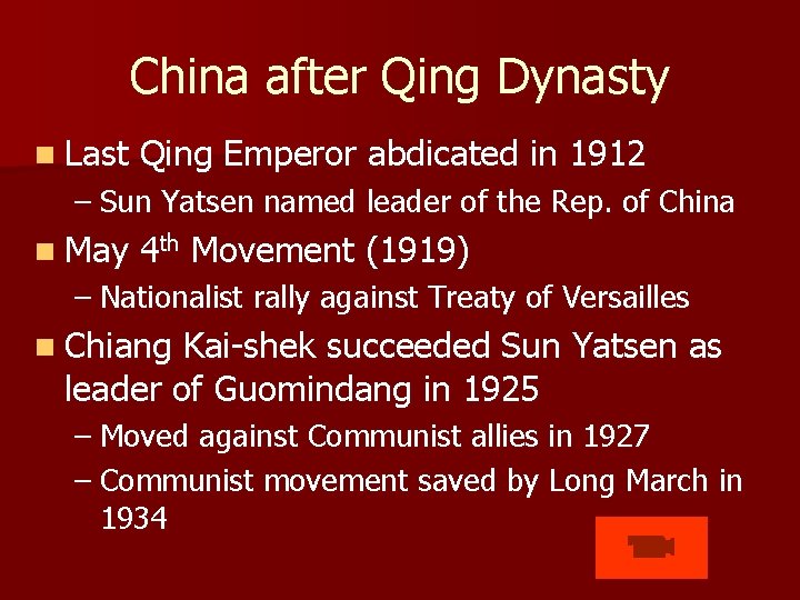 China after Qing Dynasty n Last Qing Emperor abdicated in 1912 – Sun Yatsen