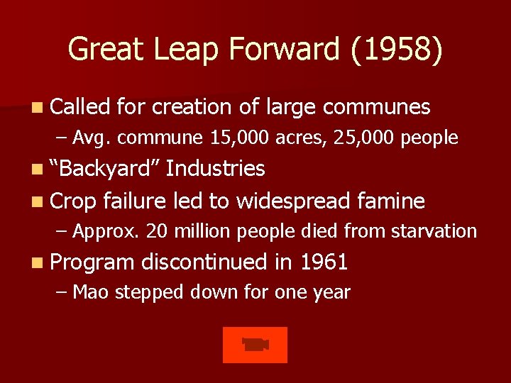 Great Leap Forward (1958) n Called for creation of large communes – Avg. commune