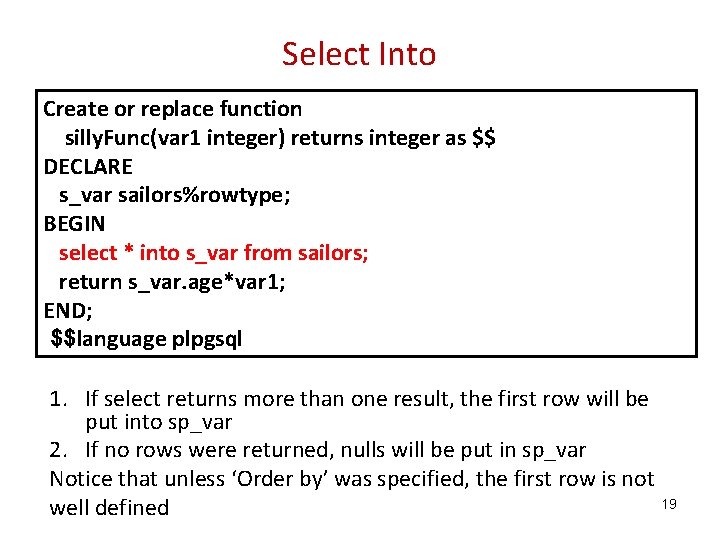 Select Into Create or replace function silly. Func(var 1 integer) returns integer as $$