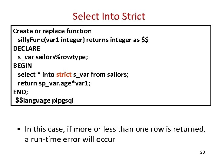 Select Into Strict Create or replace function silly. Func(var 1 integer) returns integer as