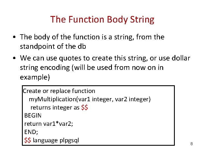 The Function Body String • The body of the function is a string, from