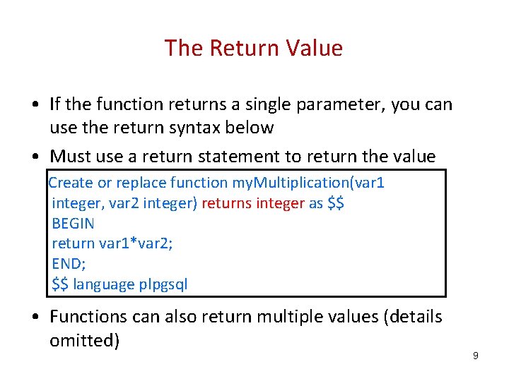 The Return Value • If the function returns a single parameter, you can use