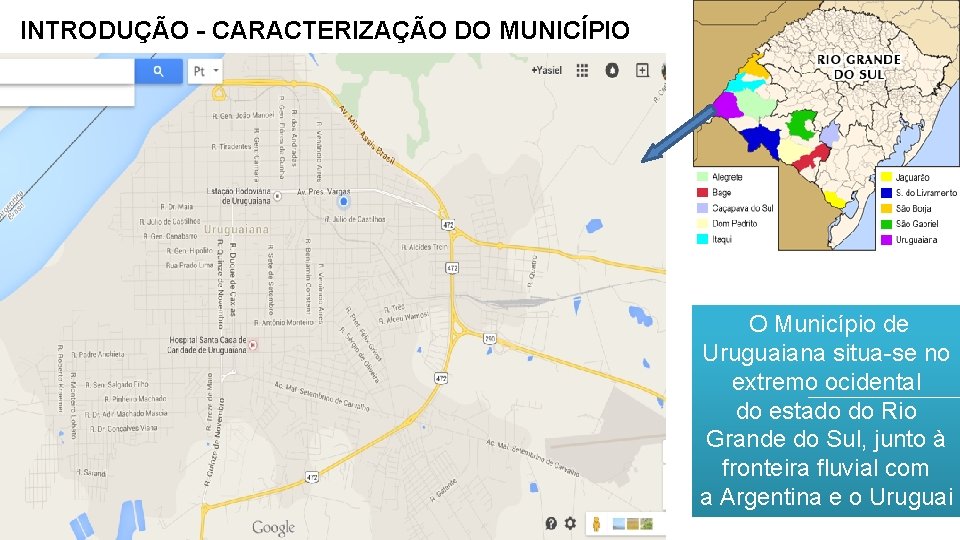 INTRODUÇÃO - CARACTERIZAÇÃO DO MUNICÍPIO O Município de Uruguaiana situa-se no extremo ocidental do