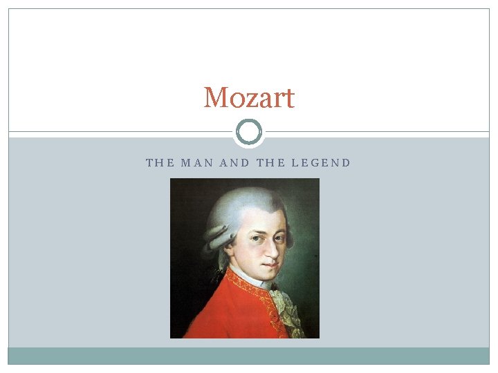 Mozart THE MAN AND THE LEGEND 