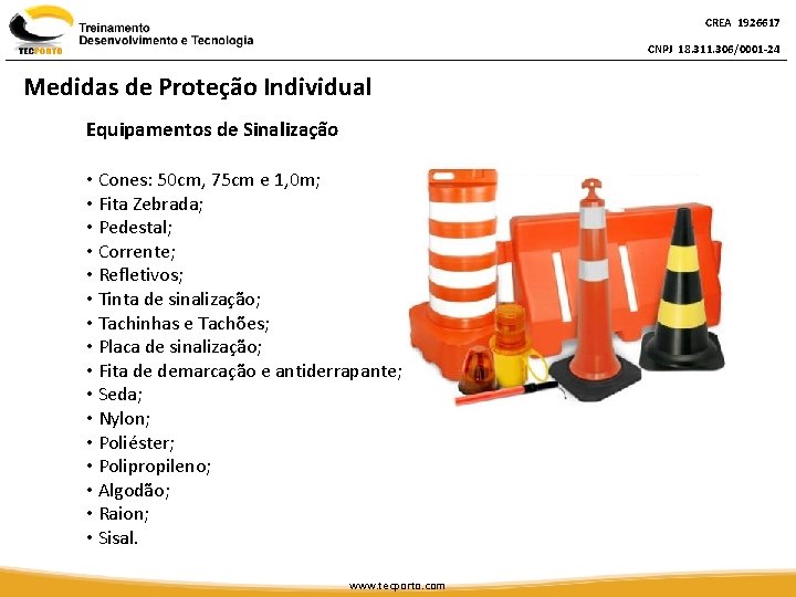 CREA 1926617 CNPJ 18. 311. 306/0001 -24 Medidas de Proteção Individual Equipamentos de Sinalização