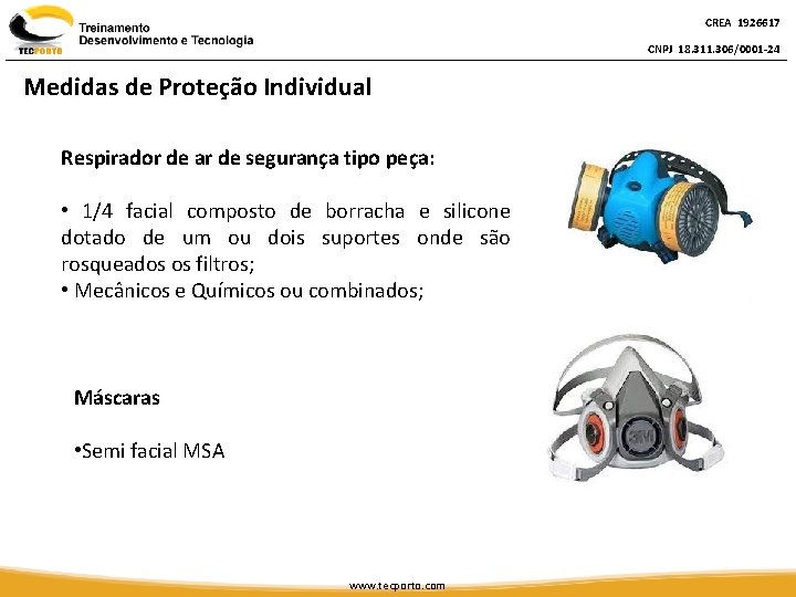 CREA 1926617 CNPJ 18. 311. 306/0001 -24 Medidas de Proteção Individual Respirador de ar
