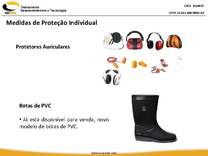 CREA 1926617 CNPJ 18. 311. 306/0001 -24 Medidas de Proteção Individual Protetores Auriculares Botas
