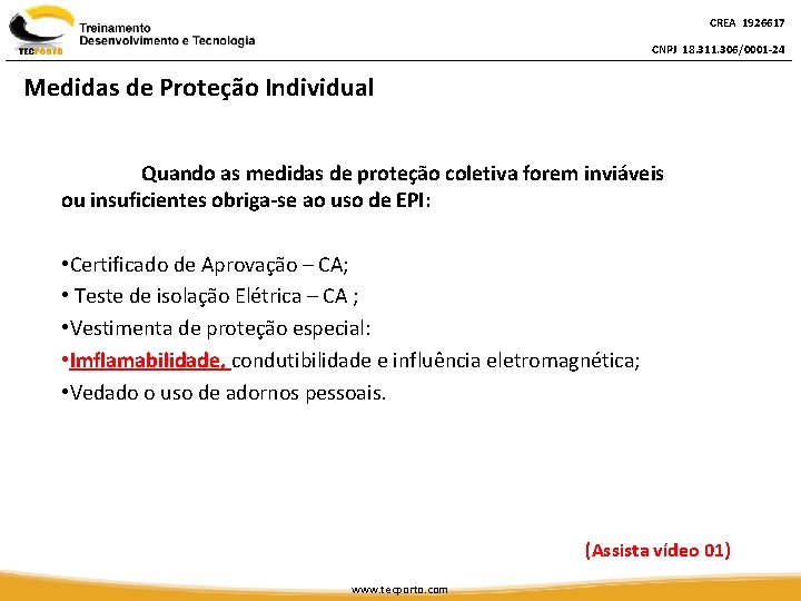 CREA 1926617 CNPJ 18. 311. 306/0001 -24 Medidas de Proteção Individual Quando as medidas