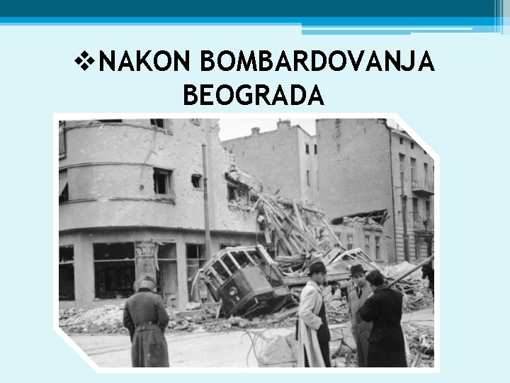 v. NAKON BOMBARDOVANJA BEOGRADA 