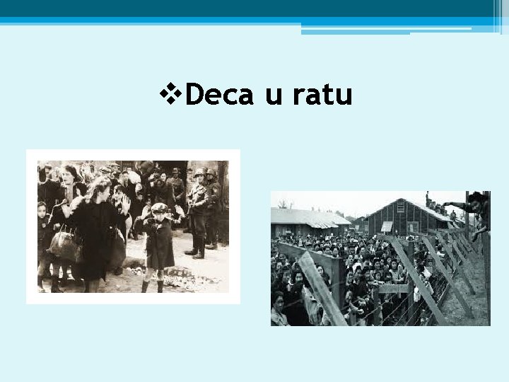 v. Deca u ratu 