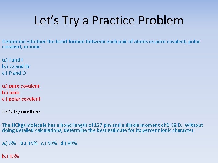 Let’s Try a Practice Problem Determine whether the bond formed between each pair of