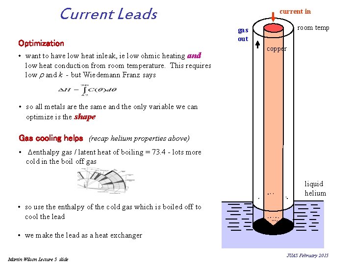 Current Leads Optimization • want to have low heat inleak, ie low ohmic heating