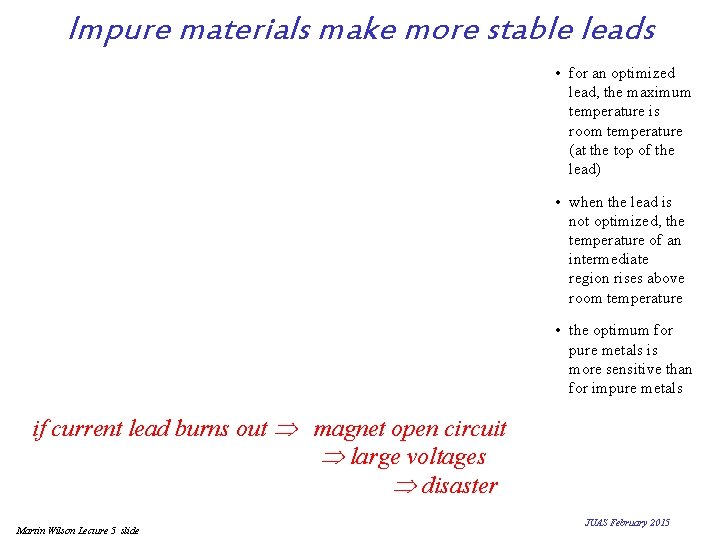 Impure materials make more stable leads • for an optimized lead, the maximum temperature