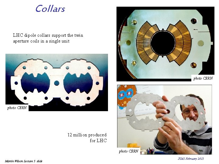 Collars LHC dipole collars support the twin aperture coils in a single unit photo