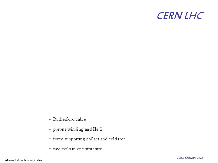 CERN LHC photo courtesy of CERN • Rutherford cable • porous winding and He