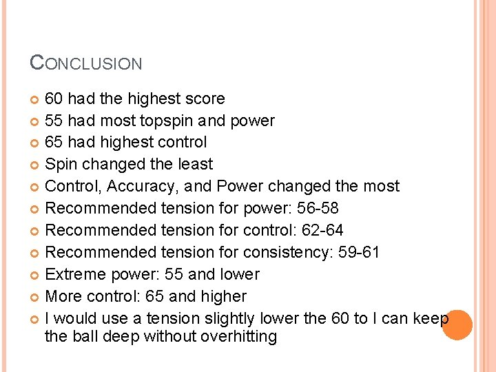 CONCLUSION 60 had the highest score 55 had most topspin and power 65 had