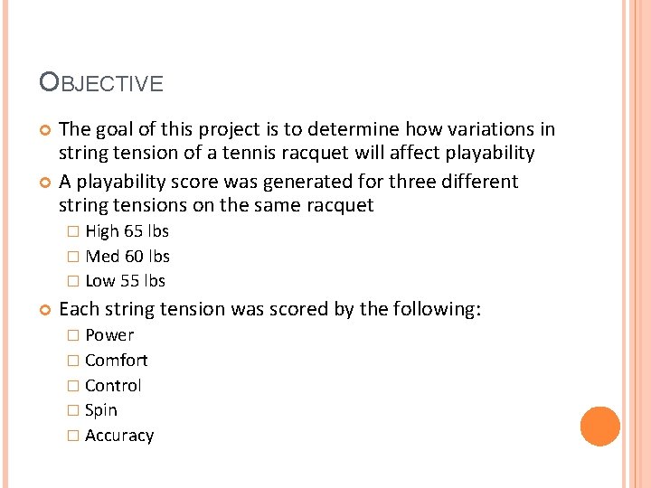 OBJECTIVE The goal of this project is to determine how variations in string tension